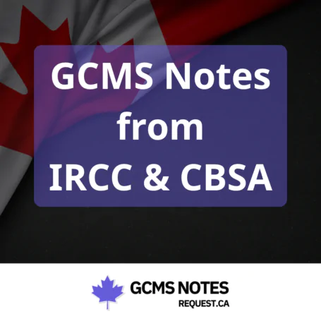 Product - GCMS Notes from IRCC & CBSA