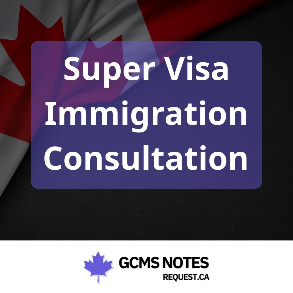 Canada Super Visa Immigration Consultation