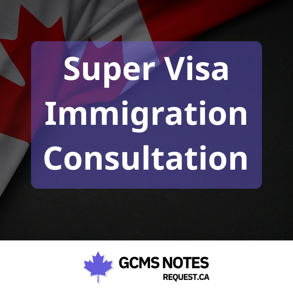 Canada Super Visa Immigration Consultation