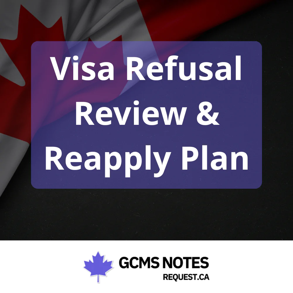 Visa Refusal Review & Reapply Plan consultation from GCMS notes request