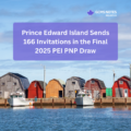 Prince Edward Island Sends 166 Invitations in the Final 2025 PEI PNP Draw