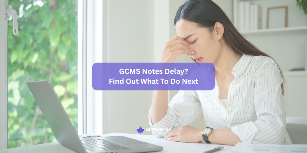 Reasons why GCMS notes get delayed