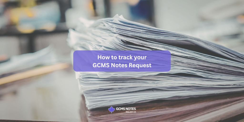 Learn how to track your application for Canada Gcms notes